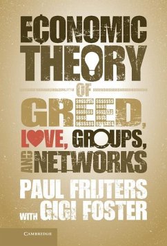 Economic Theory of Greed, Love, Groups, and Networks (eBook, ePUB) - Frijters, Paul