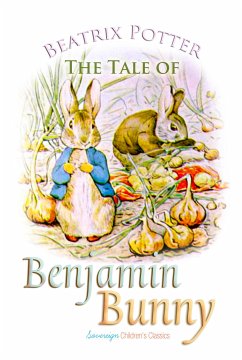 The Tale of Benjamin Bunny (eBook, ePUB) - Potter, Beatrix