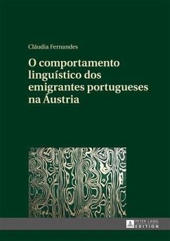 O comportamento linguistico dos emigrantes portugueses na Austria (eBook, PDF) - Fernandes, Claudia