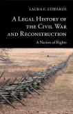 Legal History of the Civil War and Reconstruction (eBook, PDF)