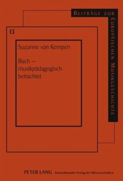 Bach - musikpaedagogisch betrachtet (eBook, PDF) - Kempen, Suzanne Cornelia van