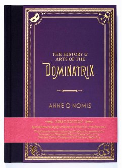 History & Arts of the Dominatrix (eBook, ePUB) - Nomis, Anne O
