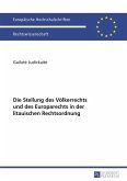 Die Stellung des Voelkerrechts und des Europarechts in der litauischen Rechtsordnung (eBook, PDF)