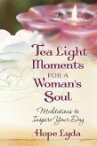 Tea Light Moments for a Woman's Soul (eBook, PDF) Tea Light Moments for a Woman's Soul (eBook, PDF)