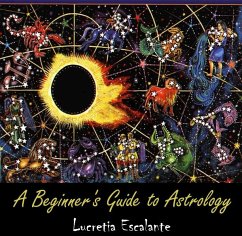 Beginner's Guide to Astrology, A (eBook, PDF) - Escalante, Lucretia