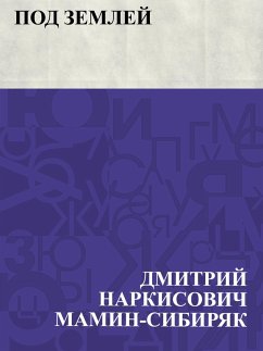 Pod zemlej (eBook, ePUB) - Mamin-Sibiryak, Dmitry Narkisovich