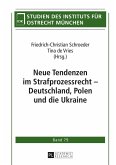 Neue Tendenzen im Strafprozessrecht - Deutschland, Polen und die Ukraine (eBook, ePUB)