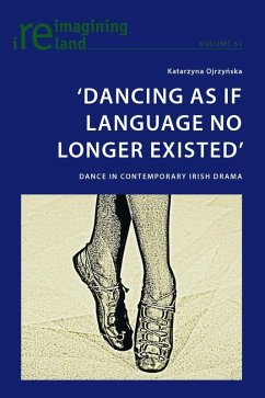 'Dancing As If Language No Longer Existed' (eBook, ePUB) - Katarzyna Ojrzynska, Ojrzynska