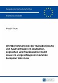 Wertberechnung bei der Rueckabwicklung von Kaufvertraegen im deutschen, englischen und franzoesischen Recht sowie im vorgeschlagenen Common European Sales Law (eBook, PDF)