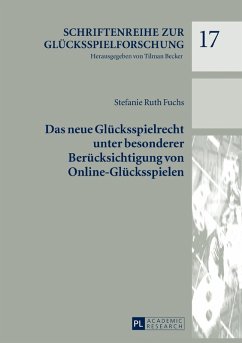 Das neue Gluecksspielrecht unter besonderer Beruecksichtigung von Online-Gluecksspielen (eBook, ePUB) - Stefanie Ruth Fuchs, Fuchs