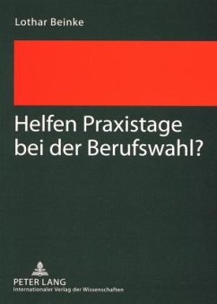 Helfen Praxistage bei der Berufswahl? (eBook, PDF) - Beinke, Lothar