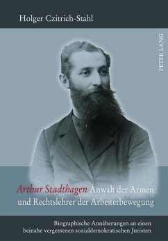 Arthur Stadthagen - Anwalt der Armen und Rechtslehrer der Arbeiterbewegung (eBook, PDF) - Czitrich-Stahl, Holger
