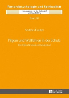 Pilgern und Wallfahren in der Schule (eBook, ePUB) - Andreas Gautier, Gautier