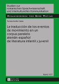 La traduccion de los eventos de movimiento en un corpus paralelo aleman-espanol de literatura infantil y juvenil (eBook, ePUB)