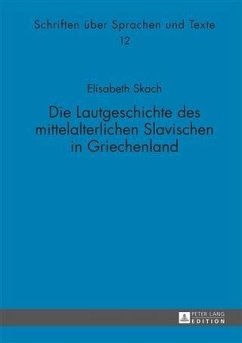 Die Lautgeschichte des mittelalterlichen Slavischen in Griechenland (eBook, PDF) - Skach, Elisabeth