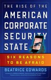 The Rise of the American Corporate Security State (eBook, ePUB)