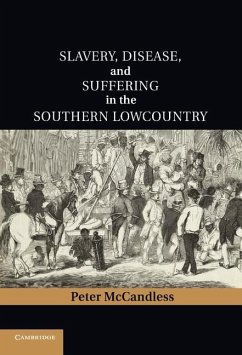 Slavery, Disease, and Suffering in the Southern Lowcountry (eBook, ePUB) - Mccandless, Peter