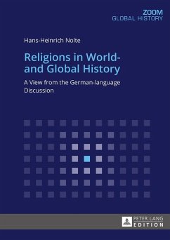 Religions in World- and Global History (eBook, ePUB) - Hans-Heinrich Nolte, Nolte
