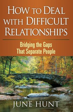 How to Deal with Difficult Relationships (eBook, PDF) - June Hunt