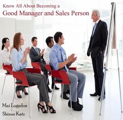 Know All About Becoming a Good Manager and Sales Person (eBook, PDF) - Logsdon, Mai Katz