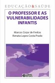 O professor e as vulnerabilidades infantis (eBook, ePUB) O professor e as vulnerabilidades infantis (eBook, ePUB)
