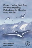 Modern Flexible Multi-Body Dynamics Modeling Methodology for Flapping Wing Vehicles (eBook, ePUB)
