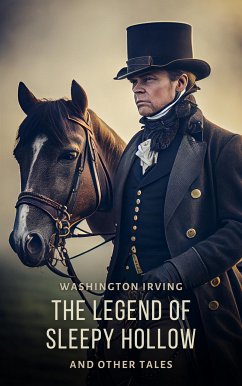 The Legend of Sleepy Hollow and Other Tales (eBook, ePUB) - Irving, Washington