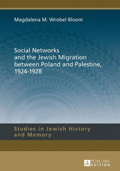 Social Networks and the Jewish Migration between Poland and Palestine, 1924-1928 (eBook, ePUB) - Magdalena M. Wrobel Bloom, Wrobel Bloom
