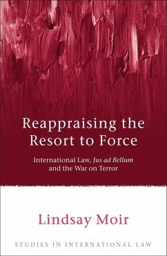 Reappraising the Resort to Force (eBook, PDF) - Moir, Lindsay