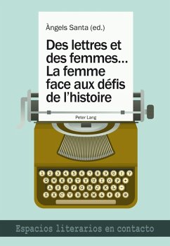 Des lettres et des femmes ...- La femme face aux defis de l'histoire (eBook, PDF)