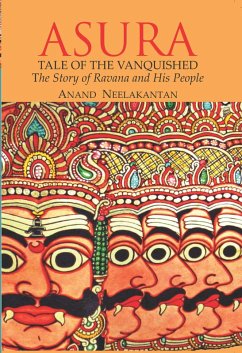 Asura - Tale of The Vanquished (eBook, ePUB) - Neelakantan, Anand