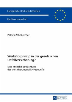 Werkstorprinzip in der gesetzlichen Unfallversicherung? (eBook, ePUB) - Patrick Zahnbrecher, Zahnbrecher