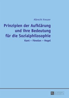 Prinzipien der Aufklaerung und ihre Bedeutung fuer die Sozialphilosophie (eBook, ePUB) - Albrecht Kreuzer, Kreuzer