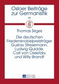 Die deutschen Friedensnobelpreistraeger Gustav Stresemann, Ludwig Quidde, Carl von Ossietzky und Willy Brandt (eBook, PDF)