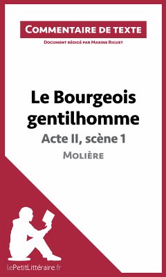 Le Bourgeois gentilhomme de Molière - Acte II, scène 1 (Commentaire de texte) (eBook, ePUB) - Lepetitlitteraire; Riguet, Marine