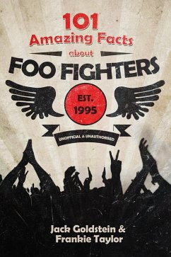 101 Amazing Facts about Foo Fighters (eBook, PDF) - Goldstein, Jack