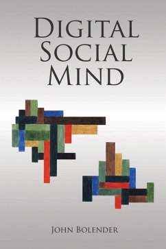 Digital Social Mind (eBook, PDF) - Bolender, John