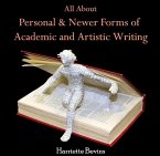 All About Personal & Newer forms of Academic and Artistic Writing (eBook, PDF)