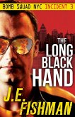 Long Black Hand: Bomb Squad NYC Incident 3 (eBook, ePUB)