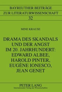 Drama des Skandals und der Angst im 20. Jahrhundert: Edward Albee, Harold Pinter, Eugene Ionesco, Jean Genet (eBook, PDF) - Krause, Mine