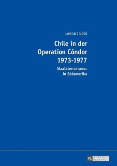 Chile in der Operation Condor 1973-1977 (eBook, ePUB) - Lennart Bohl, Bohl