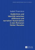 Gedaechtnis und Identitaet zwischen differance und narrativer Konstruktion in den Romanen Helder Macedos (eBook, ePUB)