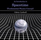 Introduction to Spacetime (Fundamental Physics Concept), An (eBook, PDF)