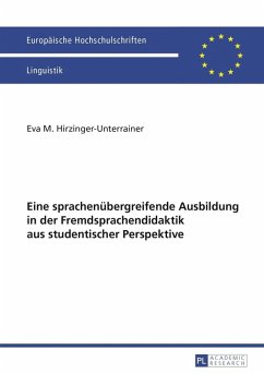Eine sprachenuebergreifende Ausbildung in der Fremdsprachendidaktik aus studentischer Perspektive (eBook, PDF) - Hirzinger-Unterrainer, Eva Maria