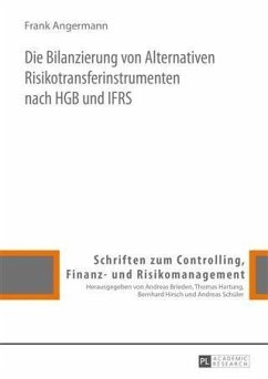 Die Bilanzierung von Alternativen Risikotransferinstrumenten nach HGB und IFRS (eBook, PDF) - Angermann, Frank
