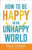 How to Be Happy in an Unhappy World (eBook, ePUB)