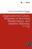 Organizational Culture, Business-to-Business Relationships, and Interfirm Networks (eBook, PDF)