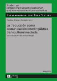 La traduccion como comunicacion interlingueistica transcultural mediada (eBook, PDF)