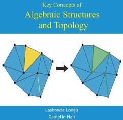 Key Concepts of Algebraic Structures and Topology (eBook, PDF) - Longo, Lashonda Hair