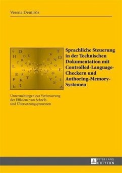 Sprachliche Steuerung in der Technischen Dokumentation mit Controlled-Language-Checkern und Authoring-Memory-Systemen (eBook, PDF) - Demiroz, Verena